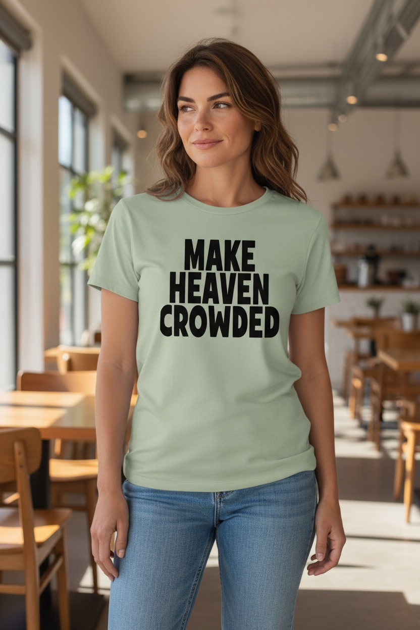Make Heaven Crowded